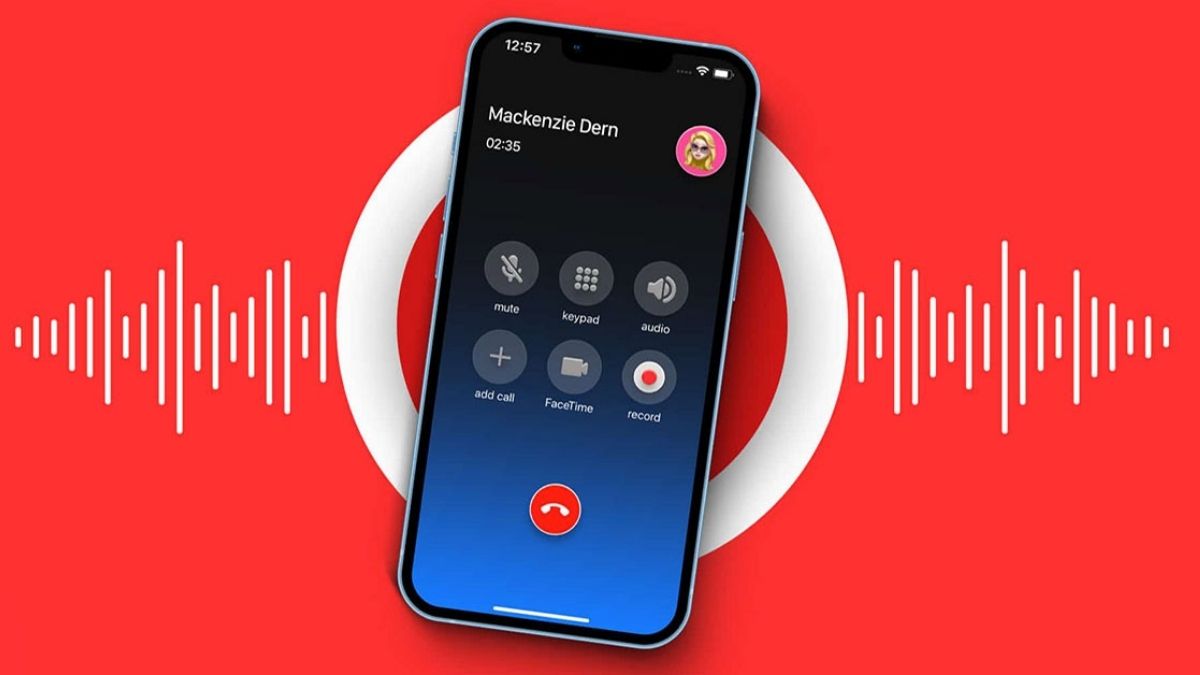 Cách ghi âm cuộc gọi điện thoại iPhone, Android đơn giản